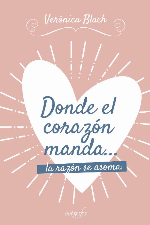 Donde el corazón manda… la razón se asoma