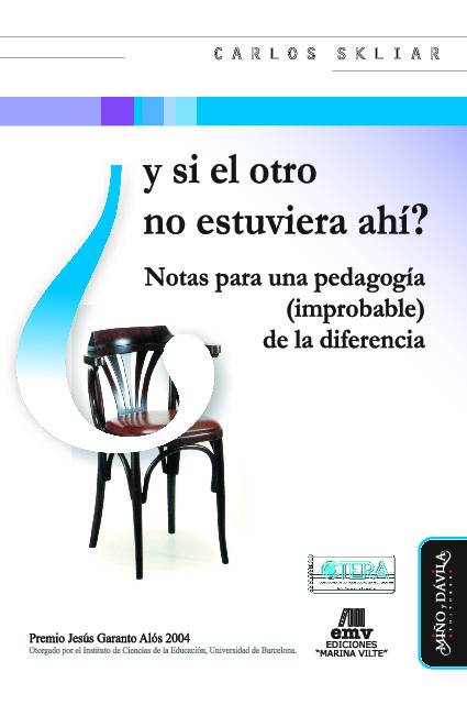 Y si el otro no estuviera ahí? Notas para una pedagogía (improbable) de la diferencia