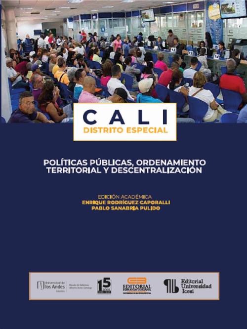 Cali Distrito Especial: políticas públicas, ordenamiento territorial y descentralización
