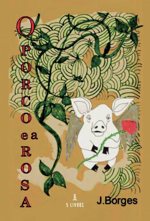 O Porco e a Rosa