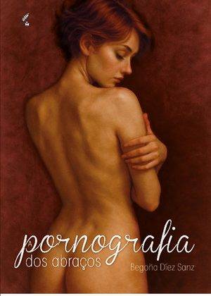 A pornografia dos abraços