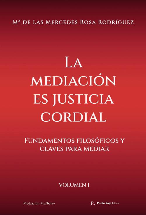 La mediación es justicia cordial – Vol. I